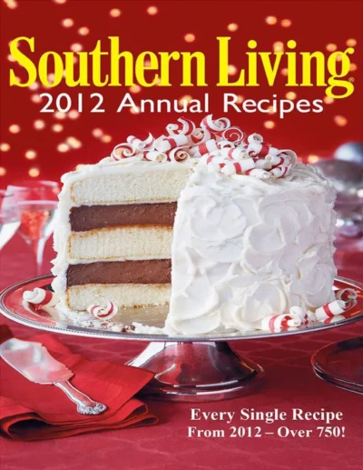 36 Southern Living 2012 Annual Recipes