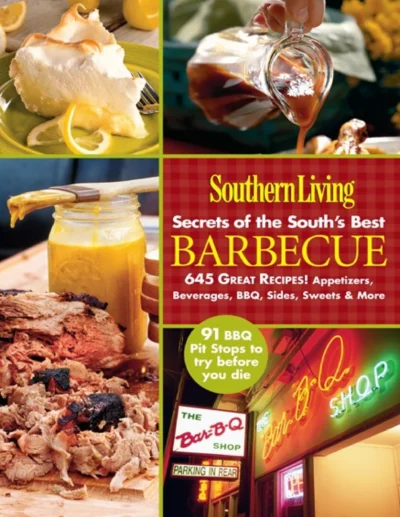 54 Southern Living Secrets Of The South S Best Barbecue 2016