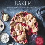 Alanna Taylor Tobin Alternative Baker Reinventing Dessert With Gluten Free Grains And Flours 2016
