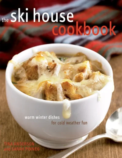 Anderson T Pinneo S The Ski House Cookbook 2007