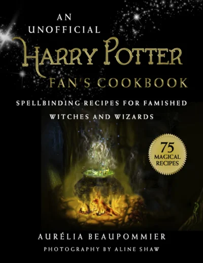 Beaupommier A An Unofficial Harry Potter Fan S Cookbook 2019