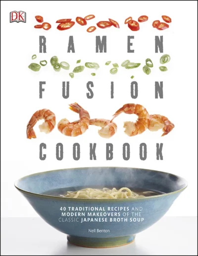 Benton N Ramen Fusion Cookbook 2015