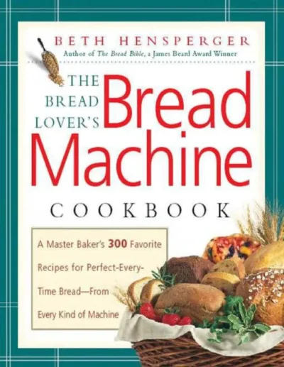 Beth Hensperger The Bread Lover S Bread Machine Cookbook 2000
