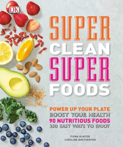 Bretherton C Hunter F Super Clean Super Foods 2017