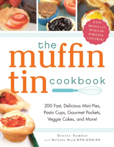 Brette Sember The Muffin Tin Cookbook 2012