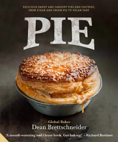 Brettschneider D Pie Delicious Sweet And Savoury Pies And Pastries From Steak And Onion To Pecan Tart 2013