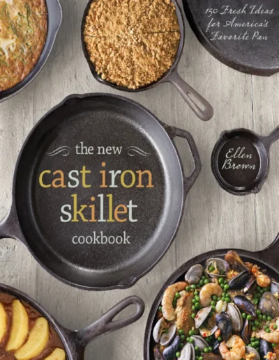 Brown E The New Cast Iron Skillet Cookbook 2014