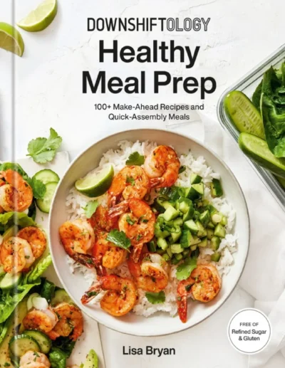 Bryan L Downshiftology Healthy Meal Prep 2022