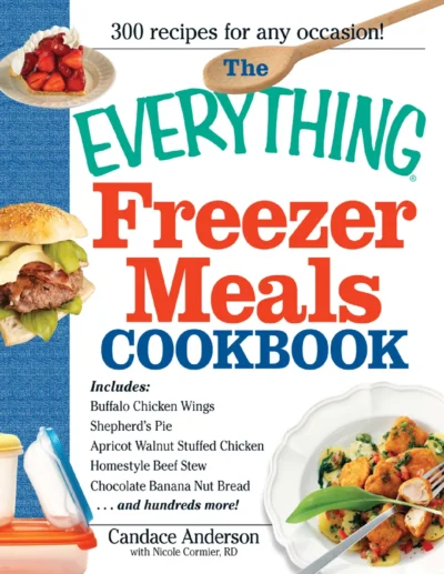 Candace Anderson Nicole Cormier The Everything Freezer Meals Cookbook 2010