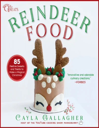 Cayla Gallagher Reindeer Food 85 Festive Sweets And Treats To Make A Magical Christmas 2020