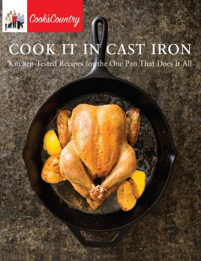 Cook S Country Cook It In Cast Iron 2016
