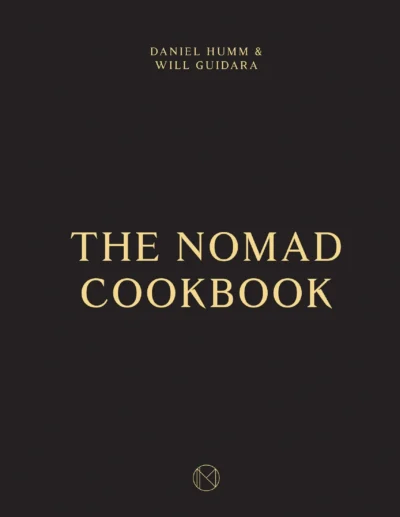 Daniel Humm Will Guidara Leo Robitschek The Nomad Cookbook Potter Tenspeed Harmony 2015