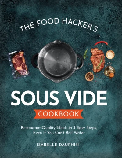 Dauphin I The Hacker S Sous Vide Cookbook 2020