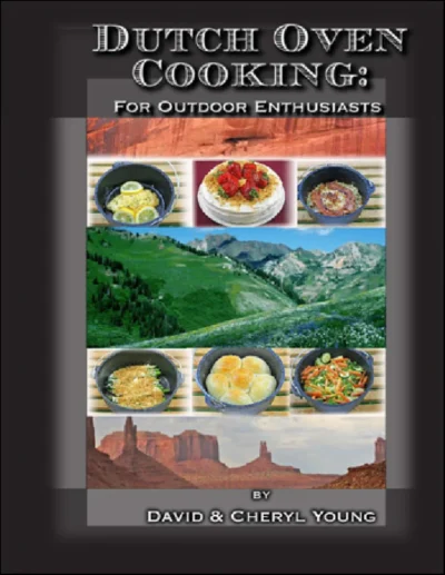 David And Cheryl Young Dutch Oven Cooking For Outdoor Enthusiasts 2008