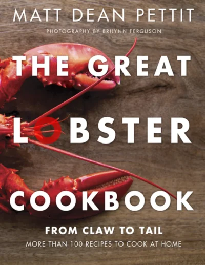 Dean Pettit M The Great Lobster Cookbook 2014