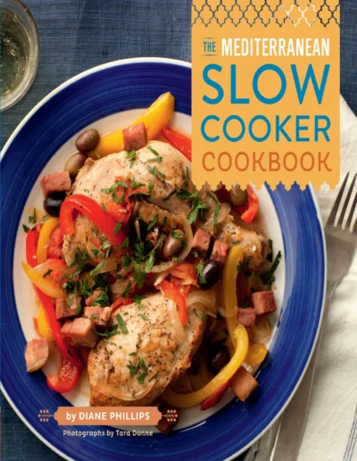 Diane Phillips The Mediterranean Slow Cooker Cookbook 2012