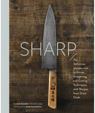 Donald J Sharp The Definitive Introduction To Knives Sharpening And Cutting Techniques With Recipes From Great Chefs 2018