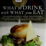Dornenburg A Page K What To Drink With What You Eat 2006