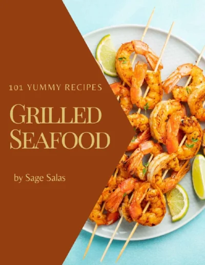 Doyle L 101 Yummy Grilled Seafood Recipes 2020