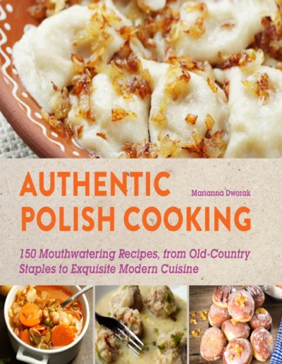 Dworak M Authentic Polish Cooking 2016