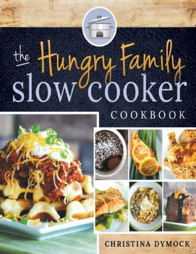 Dymock Ch The Hungry Family Slow Cooker Cookbook 2014