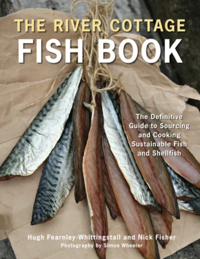 Fearnley Whittingstall H Fisher N The River Cottage Fish Book 2012