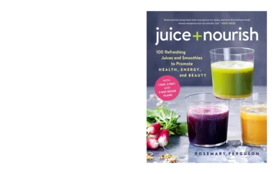 Ferguson R Juice Nourish 100 Refreshing Juices And Smoothies To Promote Health Energy And Beauty 2015
