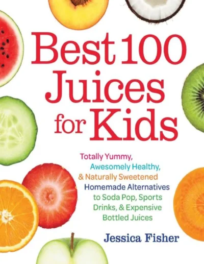 Fisher J Best 100 Juices For Kids 2014