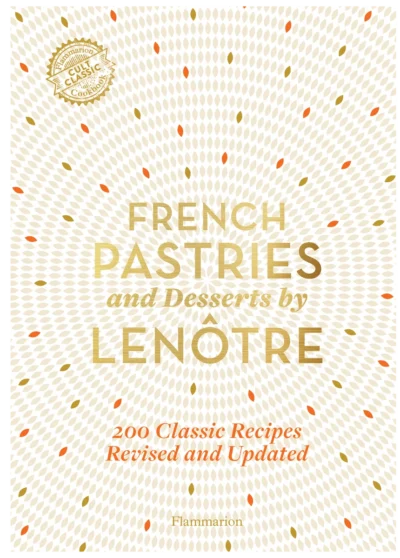 French Pastries And Desserts By Len Tre More Than 200 Classic Recipes Langue Anglaise 2021