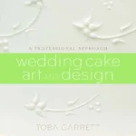 Garrett T M Wedding Cake Art And Design A Professional Approach 2010