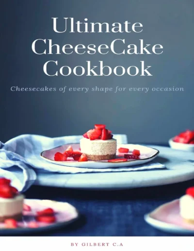 Gilbert C A The Ultimate Cheesecake Recipe Book 2022