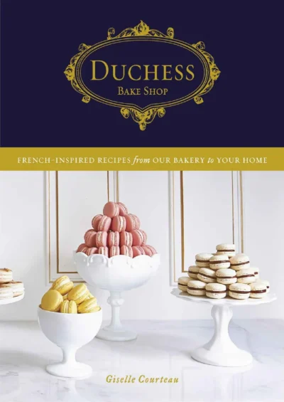 Giselle Courteau Duchess Bake Shop 2017