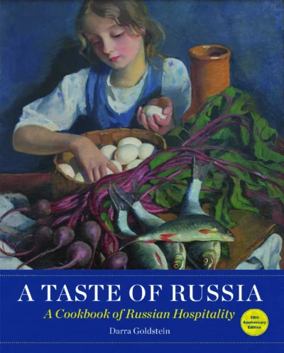 Goldstein D A Taste Of Russia A Cookbook Of Russian Hospitality 2012