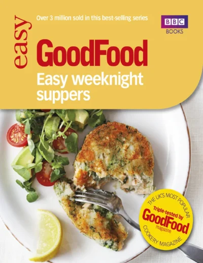 Good Food Easy Weeknight Suppers 2012