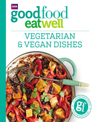 Good Food Eat Well Vegetarian Vegan Dishes 2017
