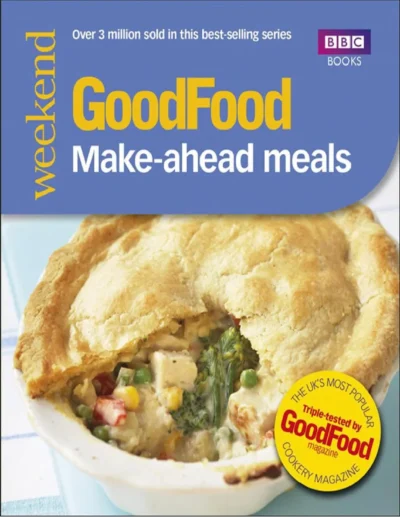Good Food Make Ahead Meals Good Food 101
