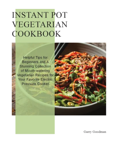 Goodman G Instant Pot Vegetarian Cookbook 2022