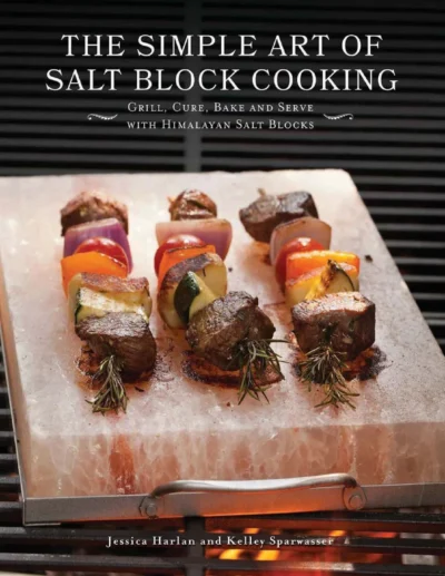 Harlan J Sparwasser K The Simple Art Of Salt Block Cooking 2015