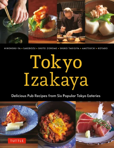 Hayashi Kotaro Et Al Tokyo Izakaya Cookbook Delicious Pub Recipes From Six Popular Tokyo Eateries 2022
