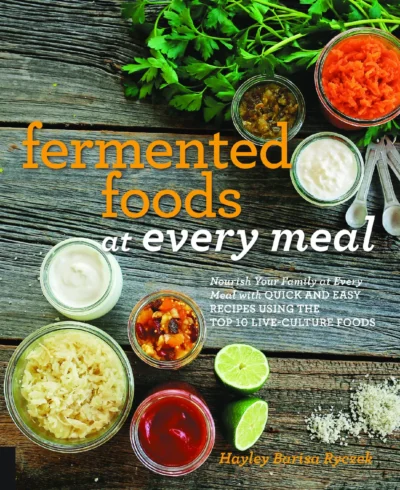 Hayley Barisa Ryczek Fermented Foods At Every Meal 2016