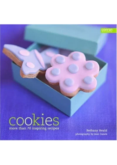 Heald B Cookies More Than 70 Inspiring Recipes 2006