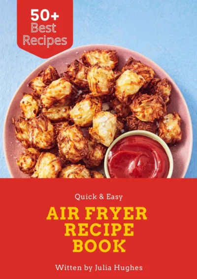 Hughes J Quick Easy Air Fryer Recipe Book 2020
