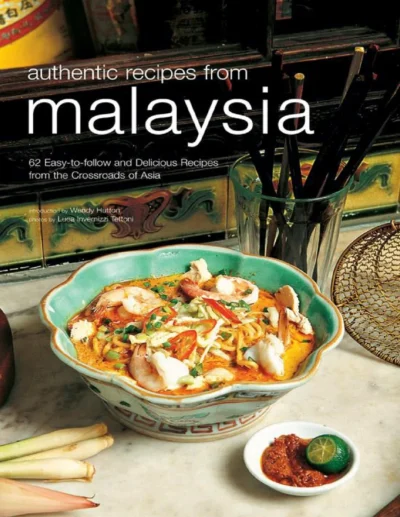 Hutton W Tettoni L I Authentic Recipes From Malaysia 2005
