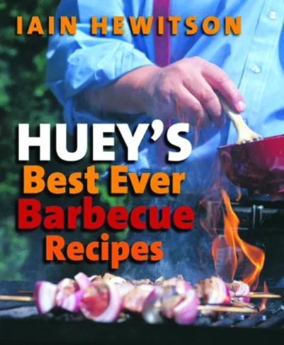 Iain Hewitson Huey S Best Ever Barbecue Recipes 2005