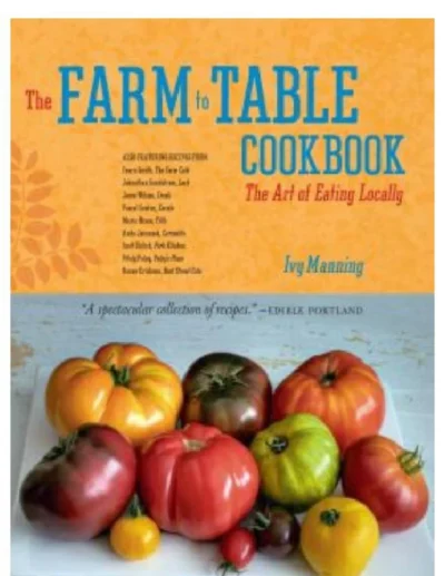 Ivy Manning The Farm To Table Cookbook 2010