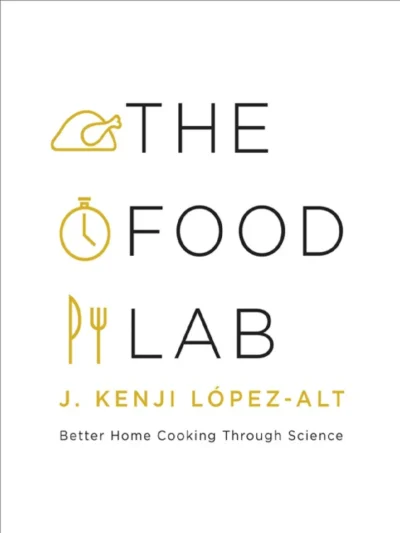 J Kenji L Pez Alt The Food Lab 2015