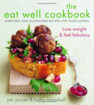 Jan Purser Kathy Snowball The Eat Well Cookbook 2006
