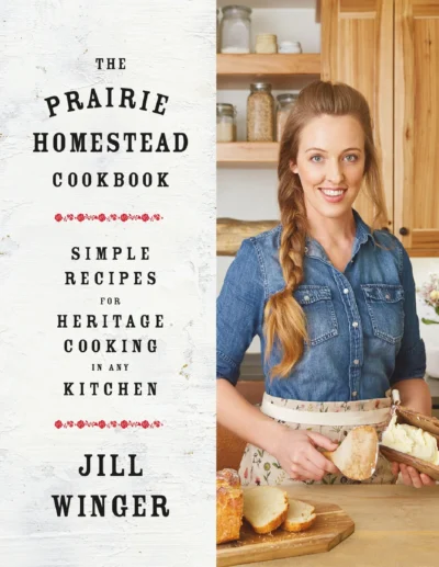 Jill Winger The Prairie Homestead Cookbook 2019