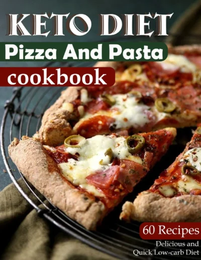 Keto Diet Pizza And Pasta Cookbook With 60 Recipes Jan Perdew