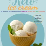 Keto Ice Cream 52 Fantastic Ice Cream Recipes 19 Mix Ins Jan Perdew